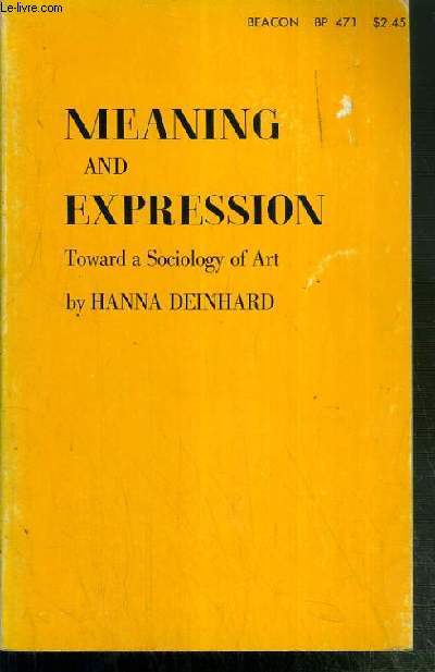 MEANING AND EXPRESSION TOWARD A SOCIOLOGY OF ART