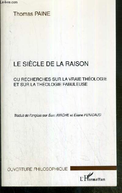 LE SIECLE DE LA RAISON OU RECHERCHES SUR LA VRAIE THEOLOGIE ET SUR LA THEOLOGIE FABULEUSE / COLLECTION PHILOSOPHIQUE - HOMMAGE DU TRADUCTEUR