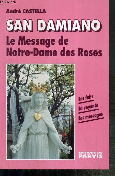SAN DAMIANO - LE MESSAGE DE NOTRE-DAME DES ROSES
