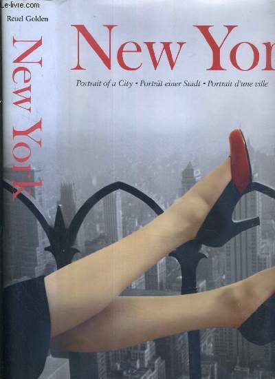 NEW YORK - PORTRAIT OF A CITY - PORTRT EINER STADT - PORTRAIT D'UNE VILLE - TEXTE EN ANGLAIS, ALLEMAND ET FRANCAIS.