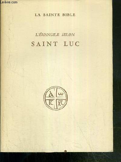 L'EVANGILE SELON SAINT LUC - LA SAINTE BIBLE