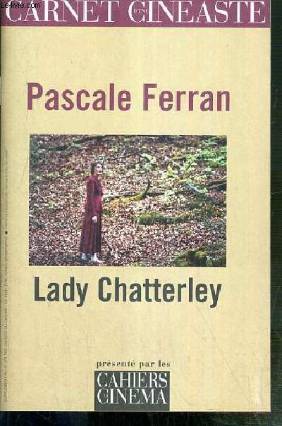 LADY CHATTERLEY - SUPPLEMENT AU N621 DES CAHIERS DU CINEMA - FASCICULE