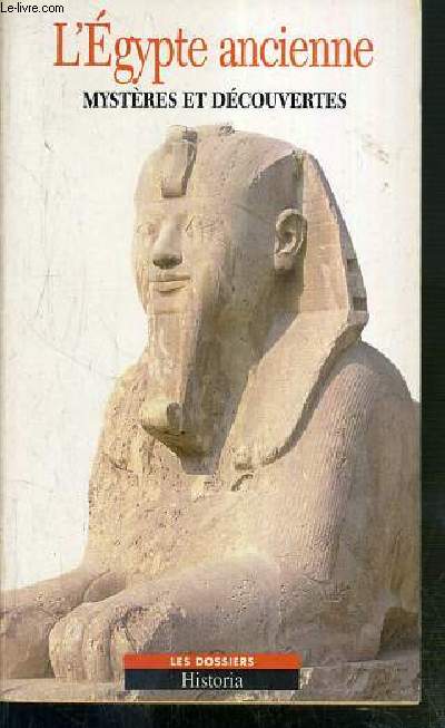L'EGYPTE ANCIENNE - MYSTERES ET DECOUVERTES / COLLECTION LES DOSSIERS HISTORIA N1.