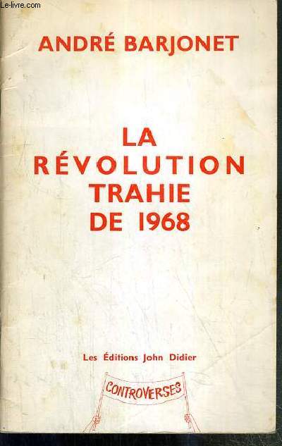 LA REVOLUTION TRAHIE DE 1968 / COLLECTION CONTROVERSES