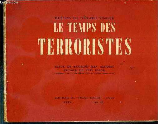 LE TEMPS DES TERRORISTES - DESSINS DE GERARD SINGER