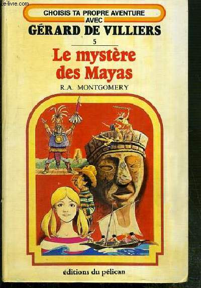 LE MYSTERE DES MAYAS / COLLECTION CHOISIS TA PROPRE AVENTURE AVEC GERARD DE VILLIERS N5