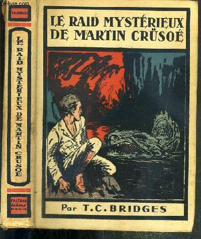 LE RAID MYSTERIEUX DE MARTIN CRUSOE AU COEUR DES SAGASSES