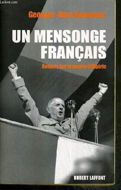 UN MENSONGE FRANCAIS - RETOURS SUR LA GUERRE D'ALGERIE