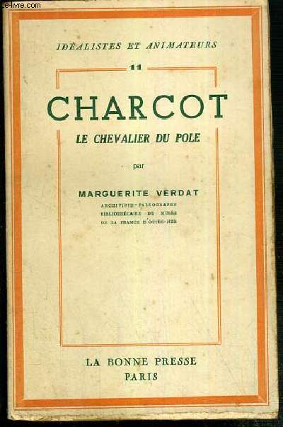 CHARCOT LE CHEVALIER DU POLE / COLLECTION IDEALISTE ET ANIMATEURS N11