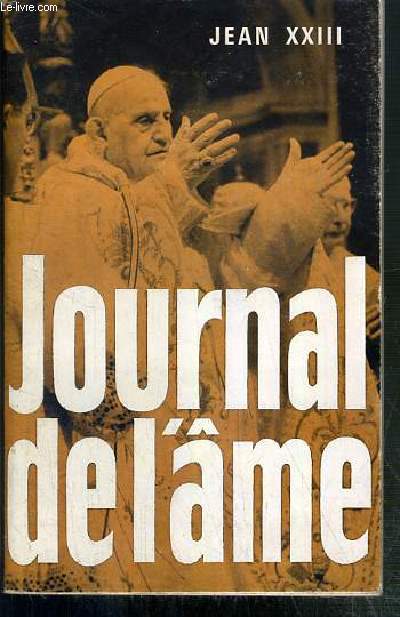 JOURNAL DE L'AME - ECRITS SPIRITUELS.