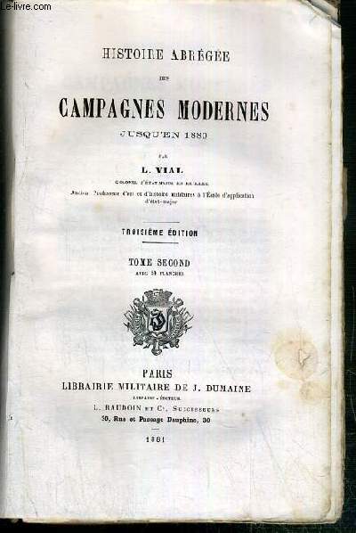 HISTOIRE ABREGEE DES CAMPAGNES MODERNES JUSQU'EN 1880 - TOME SECOND - 3eme EDITION - campagne de 1854-1855, campagne de 1859, campagne de 1866 en Boheme, campagne de 1866 en Italie, guerre de 1870-1871, guerre d'Orient (1876-1877).