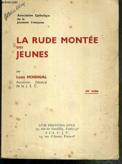 LA RUDE MONTEE DES JEUNES - ASSOCIATION CATHOLIQUE DE LA JEUNESSE FRANCAISE.