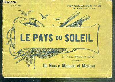 LE PAYS DU SOLEIL - DE NICE A MONACO ET MENTON - FRANCE-ALBUM N45 - 31 VUES, NOTICE ET CARTE