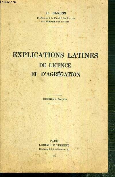 EXPLICATIONS LATINES DE LICENCE ET D'AGREGATION - DEUXIEME EDITION