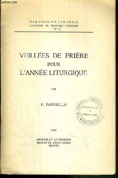 VEILLEES DE PRIERE POUR L'ANNEE LITURGIQUE / COLLECTION PAROISSE ET LITURGIE N12
