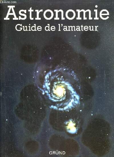 ASTRONOMIE - GUIDE DE L'AMATEUR