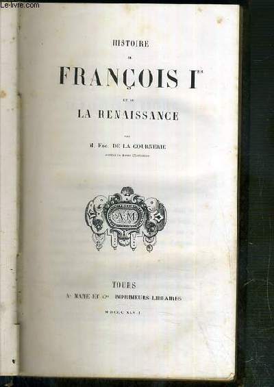 HISTOIRE DE FRANCOIS Ier ET DE LA RENAISSANCE