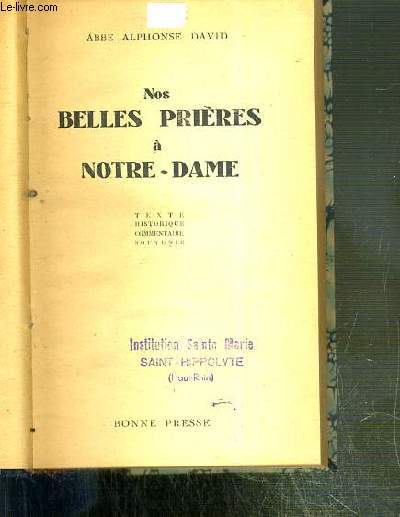 NOS BELLES PRIERES A NOTRE-DAME - TEXTE HISTORIQUE COMMENTAIRE SOUVENIR