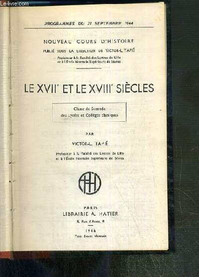 LE XVIIe ET LE XVIIIe SIECLES - CLASSE DE SECONDE DES LYCEES ET COLLEGES CLASSIQUES - NOUVEAU COURS D'HISTOIRE - PROGRAMMES DU 21 SEPTEMBRE 1944.