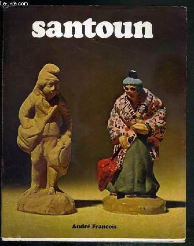 SANTOUN - TRADITIONS ET HISTOIRE DU SANTON PROVENCAL.