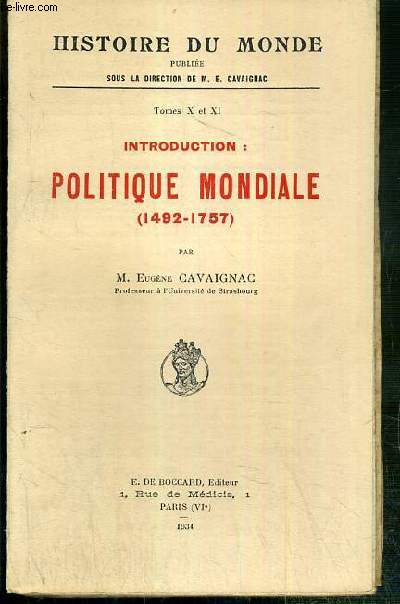 INTRODUCTION: POLITIQUE MONDIALE (1492-1757) - HISTOIRE DU MONDE - TOME X et XI.
