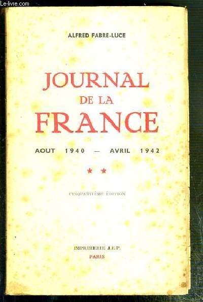 JOURNAL DE LA FRANCE - AOUT 1940 - AVRIL 1942 - TOME 2.