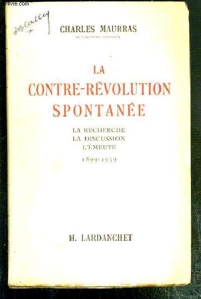 LA CONTRE-REVOLUTION SPONTANEE - LA RECHERCHE - LA DISCUSSION - L'EMEUTE - 1899-1939