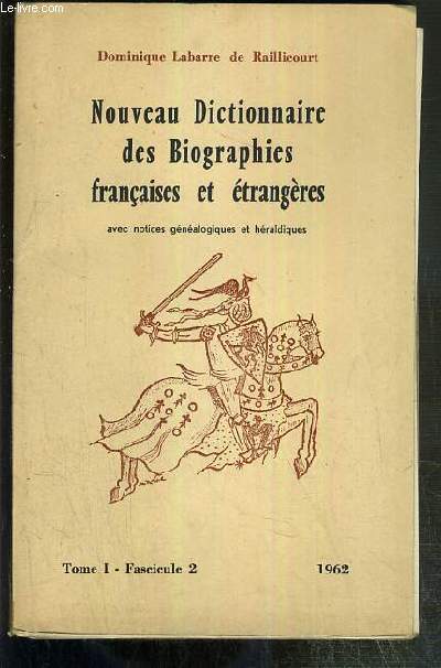 NOUVEAU DICTIONNAIRE DES BIOGRAPHIES FRANCAISES ET ETRANGERES - AVEC NOTICES GENEALOGIQUES ET HERALDIQUES - TOME I - FASCICULE 2 - 1962