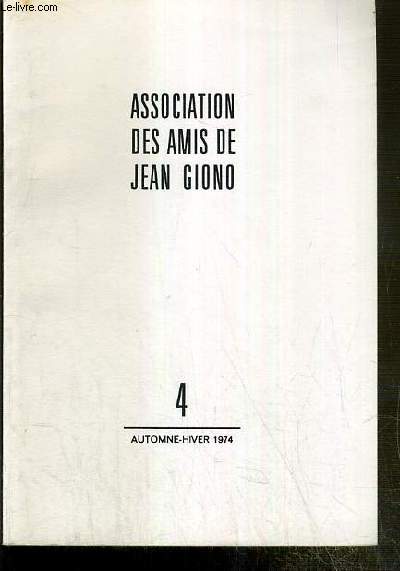 ASSOCIATION DES AMIS DE JEAN GIONO - N4 - AUTOMNE-HIVER 1974.