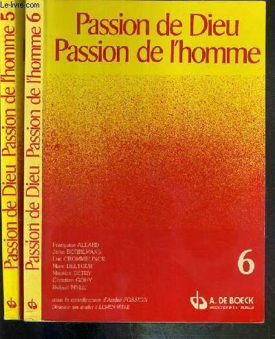 PASSIONS DE DIEU - PASSION DE L'HOMME - 2 VOLUMES - 5 + 6