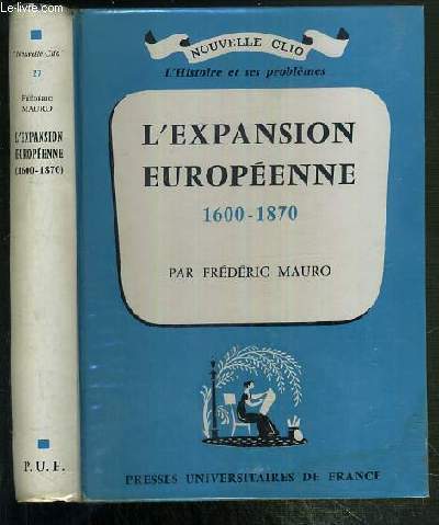 L'EXPANSION EUROPEENNE (1600-1870) / COLLECTION NOUVELLE CLIO - L'HISTOIRE ET SES PROBLEMES N27.