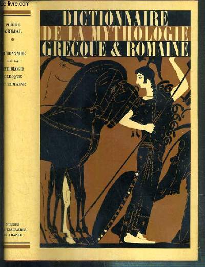 DICTIONNAIRE DE LA MYTHOLOGIE GRECQUE ET ROMAINE - 2eme EDITION CORRIGEE.