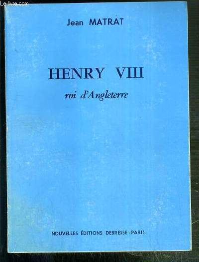 HENRY VIII - ROI D'ANGLETERRE