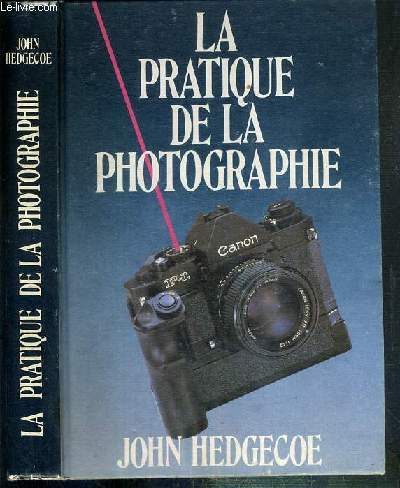 LA PRATIQUE DE LA PHOTOGRAPHIE - 2eme EDITION