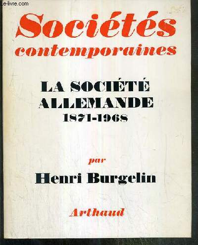 LA SOCIETE ALLEMANDE 1871-1968 / COLLECTION SOCIETES CONTEMPORAINES N3.