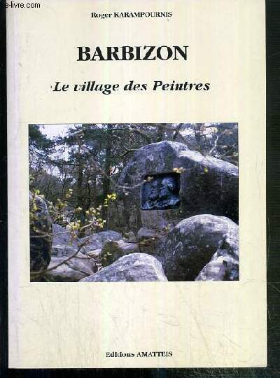 BARBIZON - LE VILLAGE DES PEINTRES