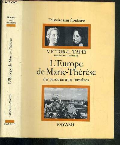 L'EUROPE DE MARIE-THERESE DU BAROQUE AUX LUMIERES / COLLECTION L'HISTOIRE SANS FRONTIERE