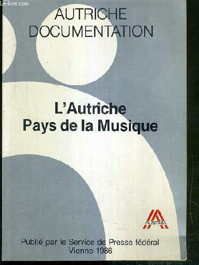 L'AUTRICHE PAYS DE LA MUSIQUE - AUTRICHE DOCUMENTATION