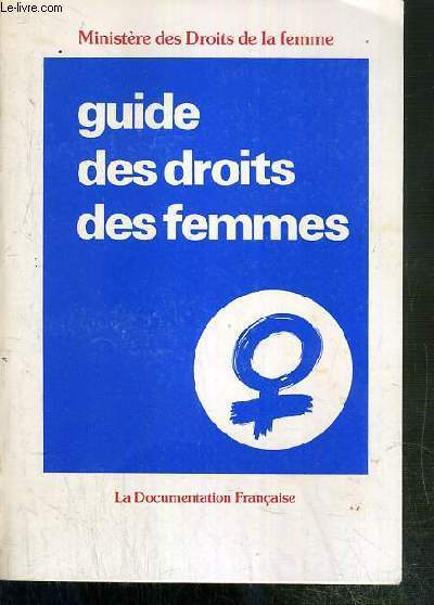 GUIDE DES DROITS DES FEMMES - MINISTERE DES DROITS DE LA FEMME