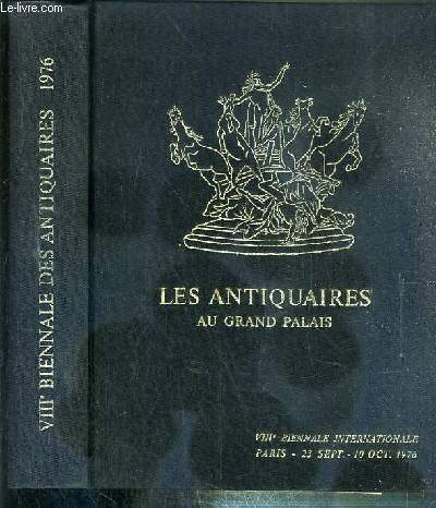LES ANTIQUAIRES - LES JOAILLIERS - LES ORFEVRES - GRAND PALAIS - PARIS - 23 SEPTEMBRE - 10 OCTOBRE 1976 - VIIIe BIENNALE INTERNATIONALE.