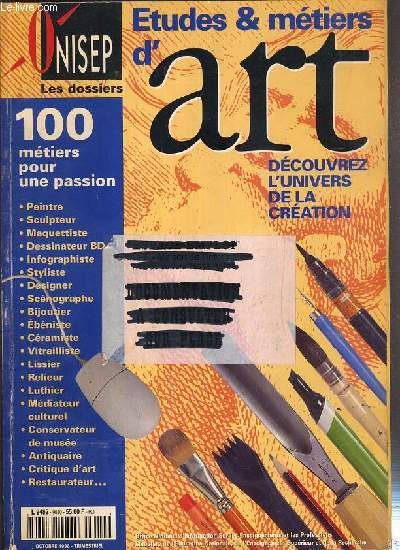 ONISEP - LES DOSSIERS - ETUDES & METIERS D'ART - OCTOBRE 1996 - 100 METIERS POUR UNE PASSION.. - les arts plastiques, les arts appliqus, l'artisanat d'art, au service de l'art, les formations, cahiers des adresses...