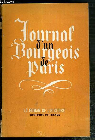 JOURNAL D'UN BOURGEOIS DE PARIS DE 1405 A 1449