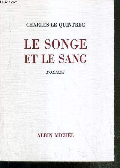 LE SONGE ET LE SANG - POEMES - EXEMPLAIRE N 544 / 1300 SUR VELIN SUPERIEUR DES PAPETERIES DU MARAIS.