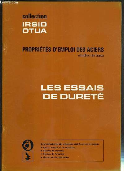 LES ESSAIS DE DURETE / PROPRIETES D'EMPLOI DES ACIERS ETUDES DE BASE - COLLECTION IRSID OTUA