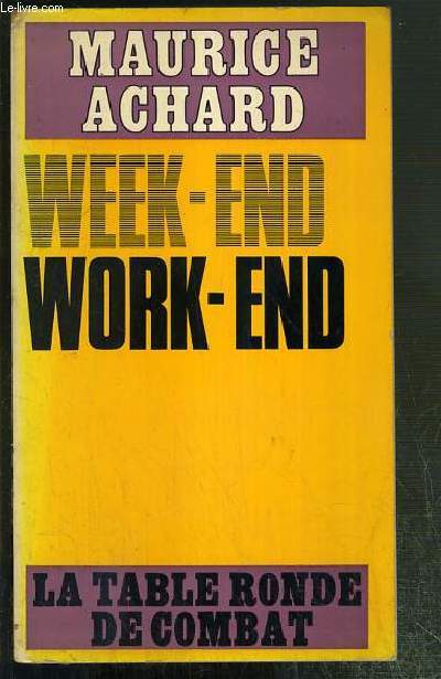 WEEK-END WORK-END / COLLECTION LA TABLE RONDE DE COMBAT N18.