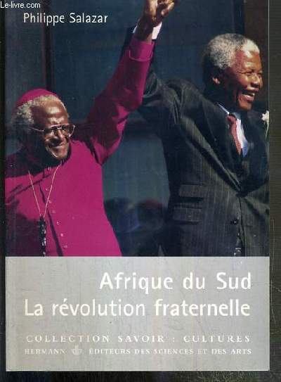 AFRIQUE DU SUD - LA REVOLUTION FRATERNELLE / COLLECTION SAVOIR: CULTURES.