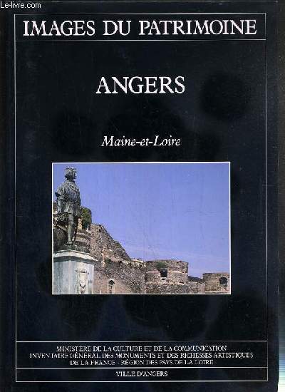 ANGERS - MAINE-ET-LOIRE - IMAGES DU PATRIMOINE.
