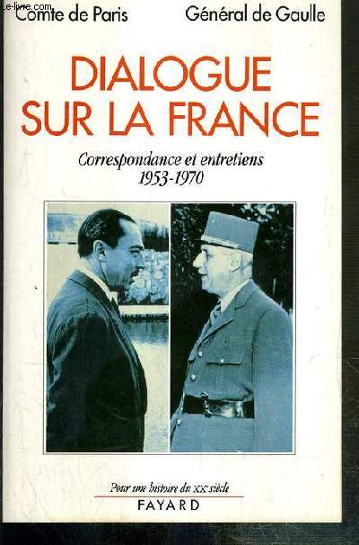 DIALOGUE SUR LA FRANCE - CORRESPONDANCE ET ENTRETIENS 1953-1970