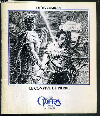 LE CONVIVE DE PIERRE - OPERA-COMIQUE - OPERA DE PARIS - OPERA EN DEUX ACTES ET QUATRE TABLEAUX - 24, 26, 28, 30 JANVIER, 1er, 4, 6, 8, FEVRIER 1985.