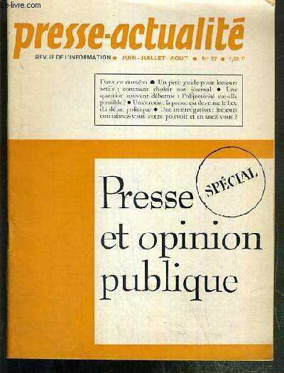 PRESSE-ACTUALITE - JUIN-JUILLET-AOUT - N27 - 1966 - SPECIAL - PRESSE ET OPINION PUBLIQUE